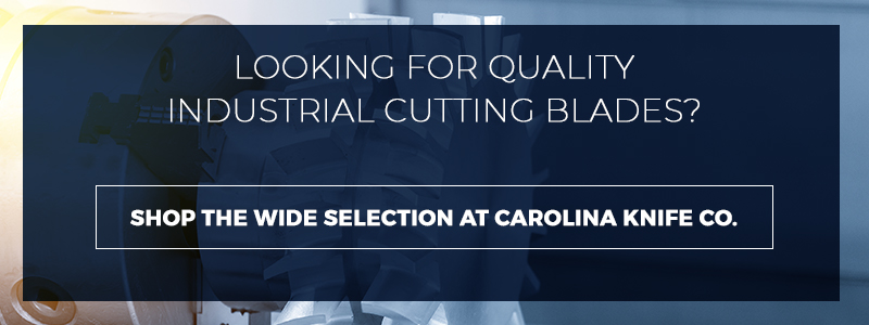Shop Our Wide Selection of Industrial Blades at Carolina Knife & Manufacturing, Inc.